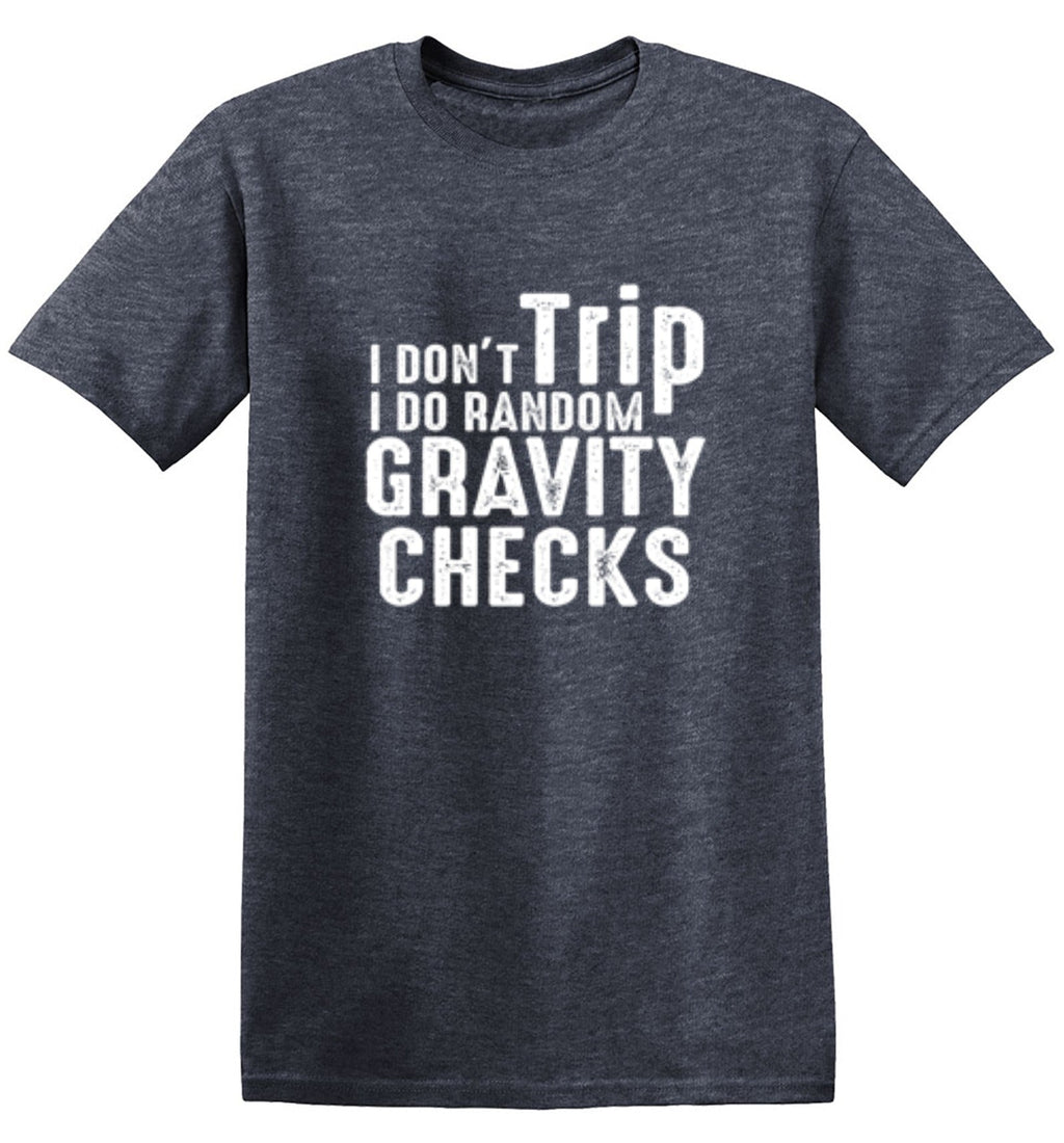 I Don't Trip I Do Random Gravity Checks T-Shirt product image 1