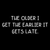 The Older I Get Earlier It Gets Late T-Shirt product image 2