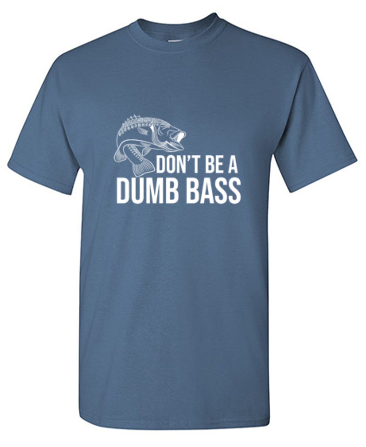 Don't Be A Dumb Bass T-Shirt product image 1