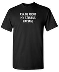 Ask Me About My Stimulus Package T-Shirt product image 1