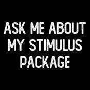 Ask Me About My Stimulus Package T-Shirt product image 2