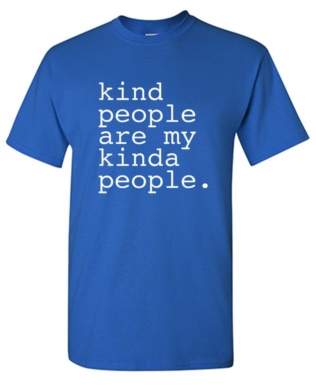 Kind People Are My Kinda T-Shirt product image 1