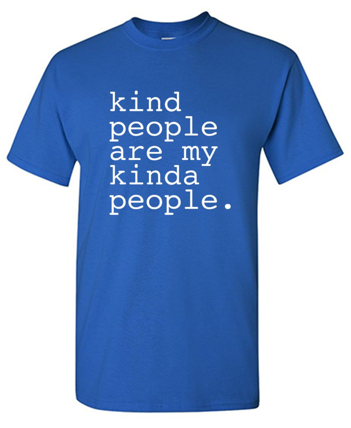 Kind People Are My Kinda T-Shirt product image 1