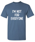 I'm Not For Everyone T-Shirt product image 1