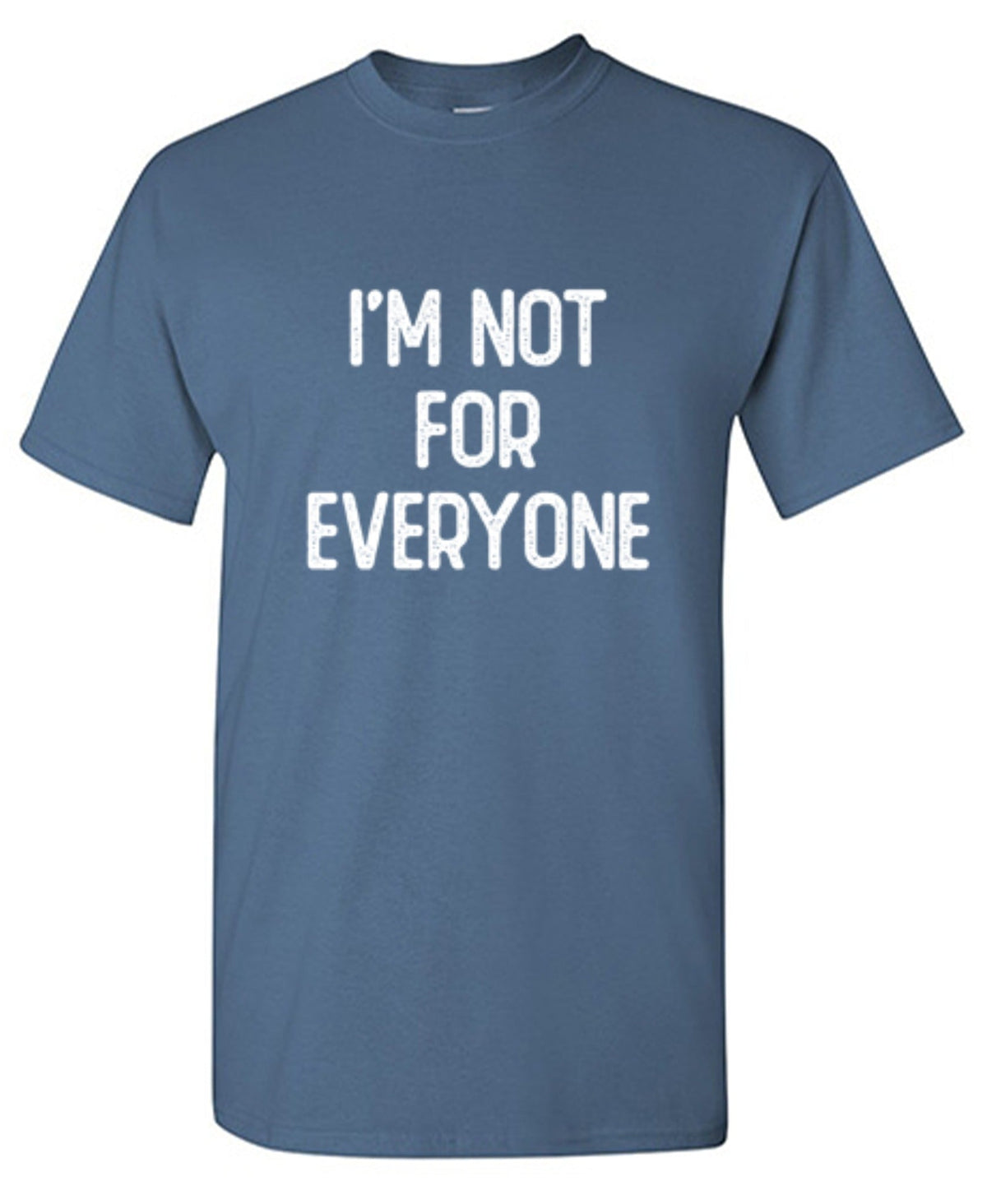 I'm Not For Everyone T-Shirt product image 1