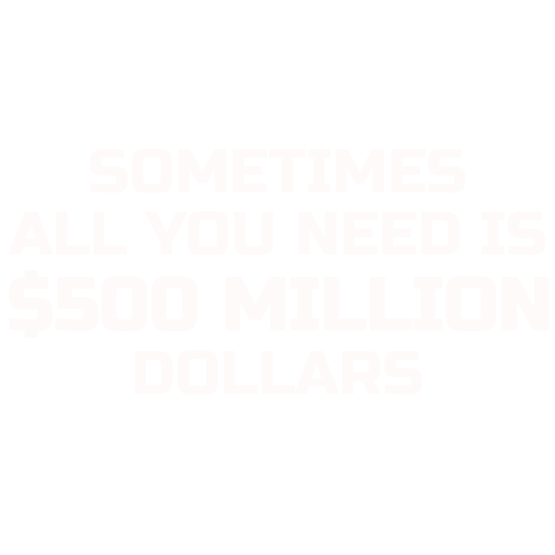 Sometime All You Need is $500 Million Dollars Mens T Shirt product image 3