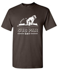 Have a Sub Par Day, Mens Gof T Shirt product image 1