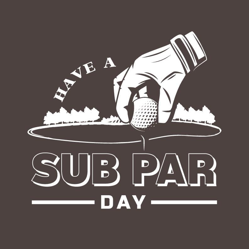 Have a Sub Par Day, Mens Gof T Shirt product image 2