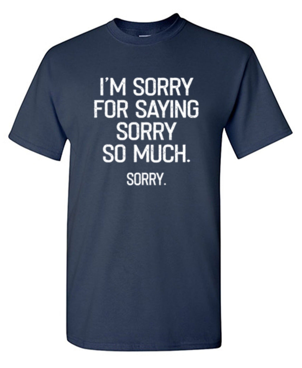 I'm Sorry For Saying So Much T-Shirt product image 1