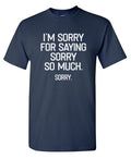 I'm Sorry For Saying So Much T-Shirt product image 1