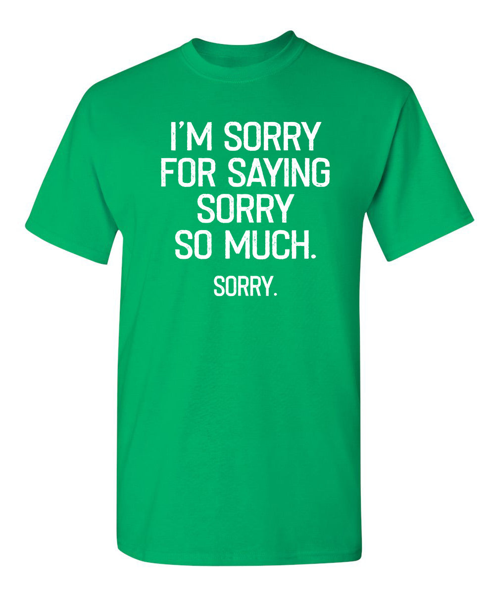 I'm Sorry For Saying So Much T-Shirt product image 1