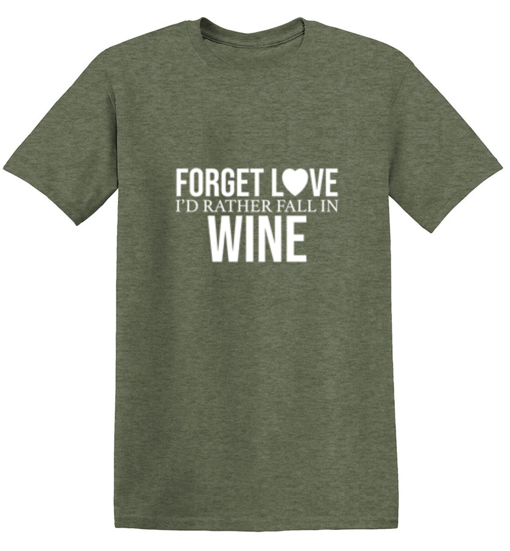 Forget Love I'D Rather Fall In Wine T-Shirt product image 1