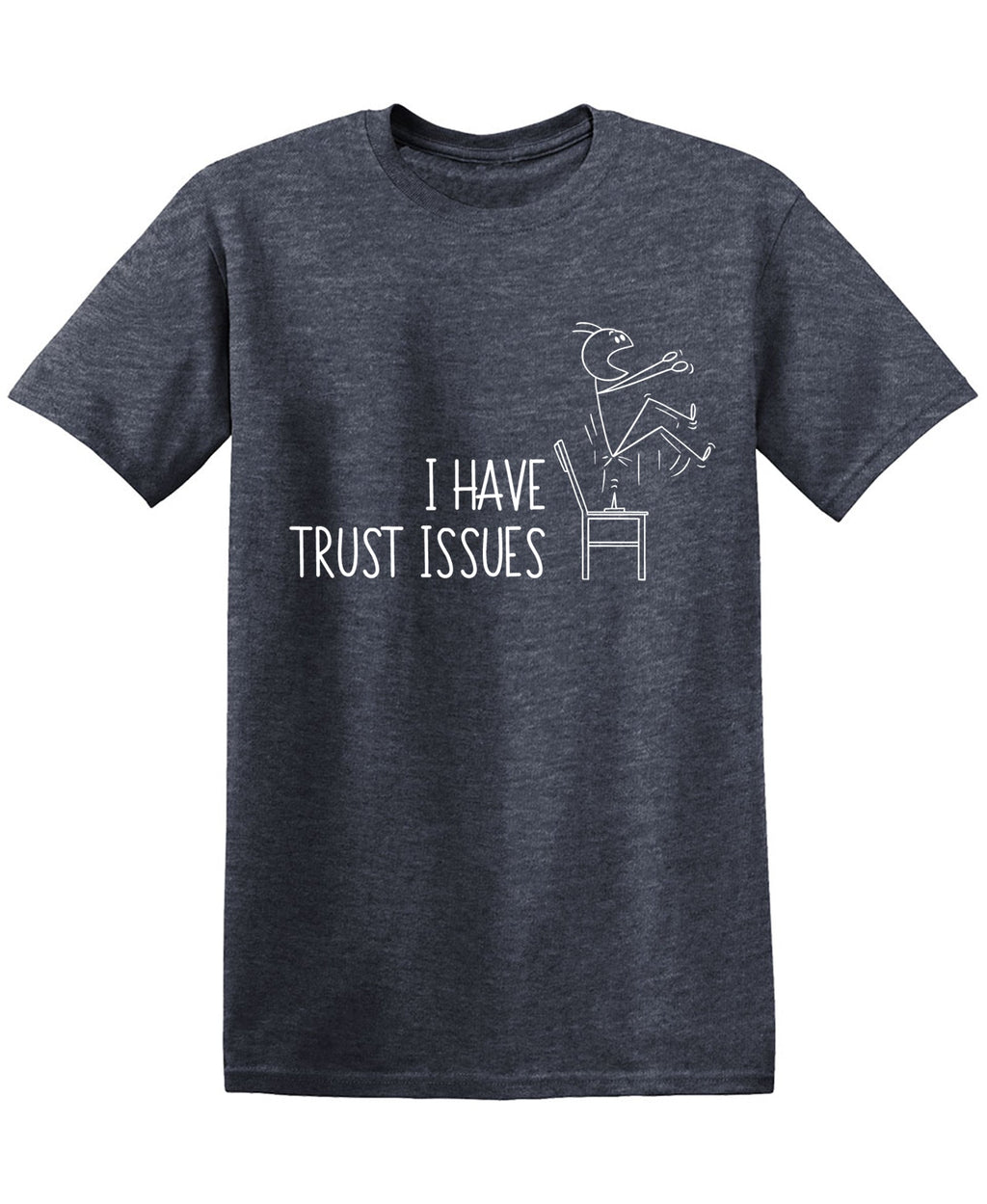 I have Trust Issues T Shirt product image 1