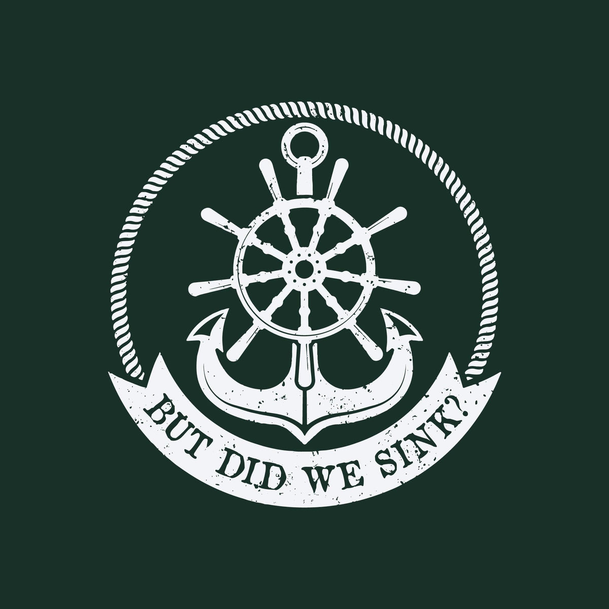But Did we Sink, Sarcastic T Shirts