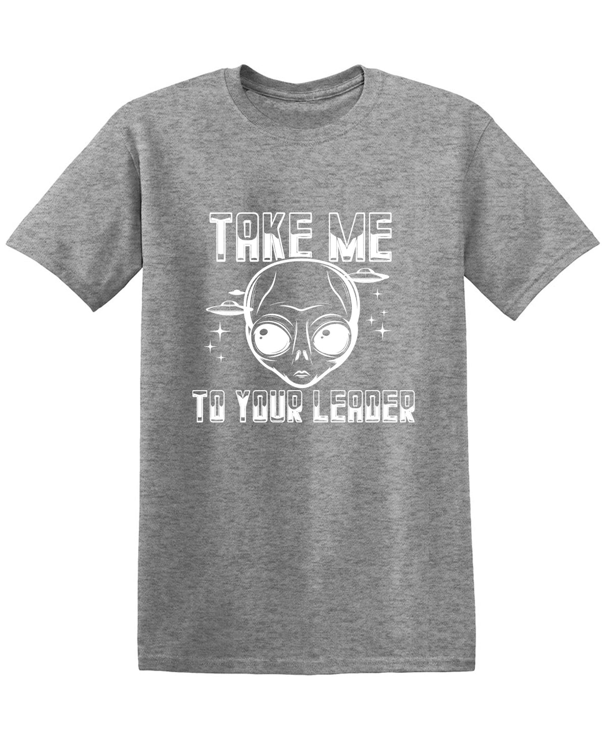 Take me to your Leader T Shirt product image 1