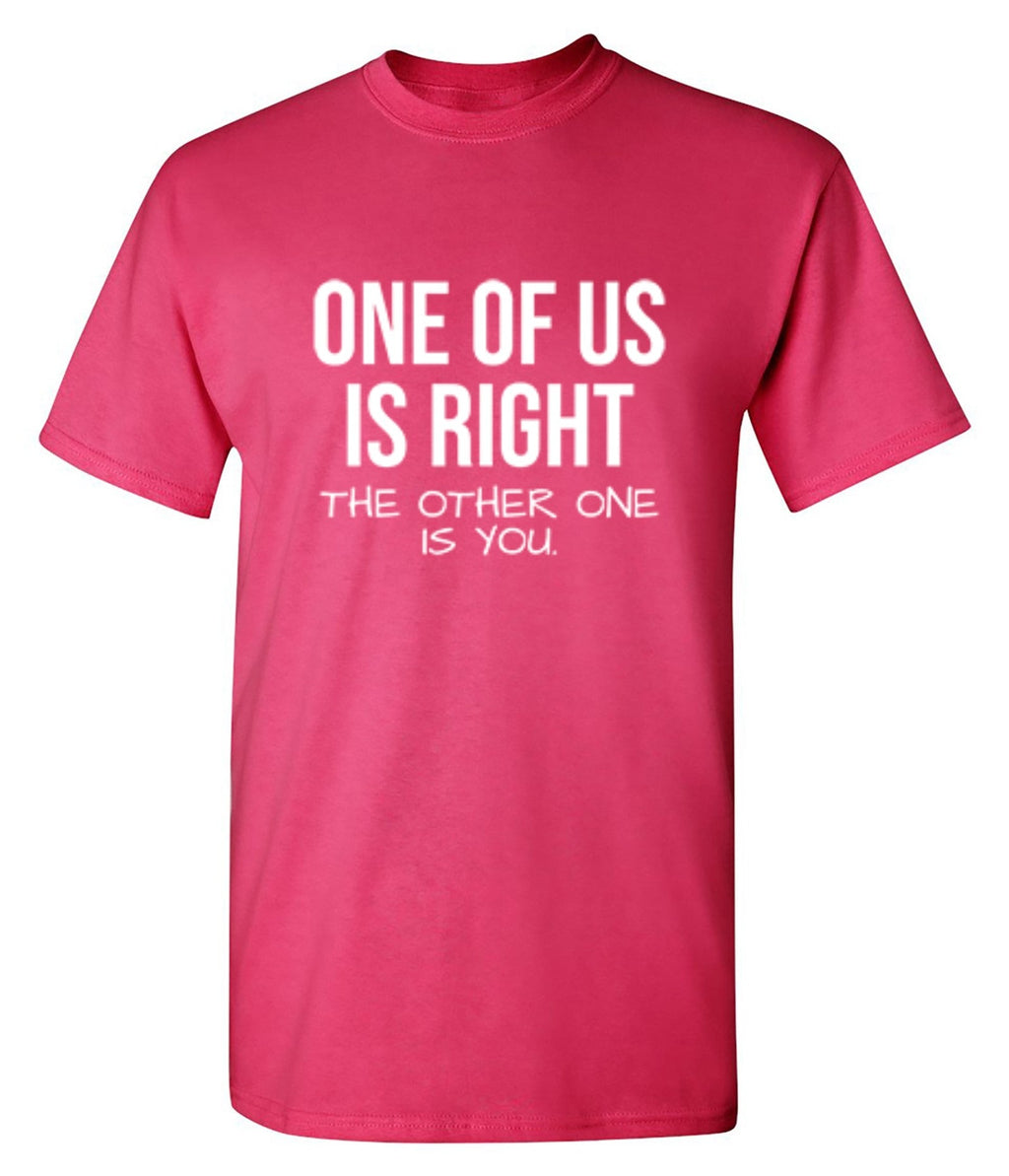 One Of Us Is Right T-Shirt product image 1