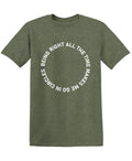 Being Right All The Time Makes me Go In Circles T Shirts