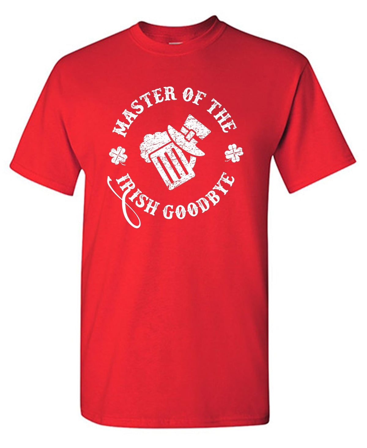 Master of the Irish Goodbye Funny Shirts