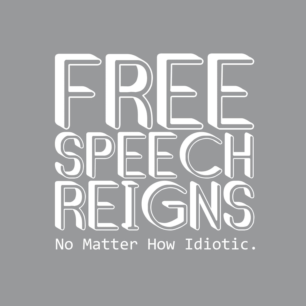 Free Speech Reigns No Matter How Idiotic Tee product image 2