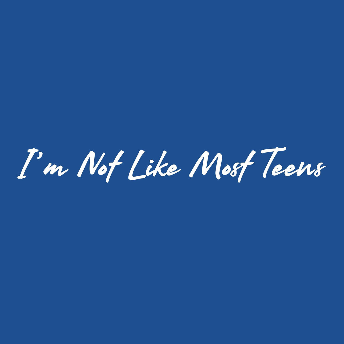 I'm Not Like Most teens T Shirt product image 2