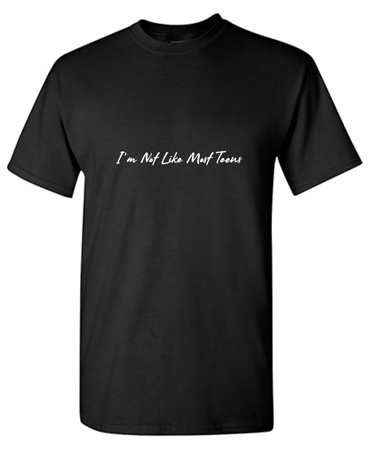I'm Not Like Most teens T Shirt product image 1