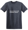 Have you considered using Common Sense? T Shirt product image 1