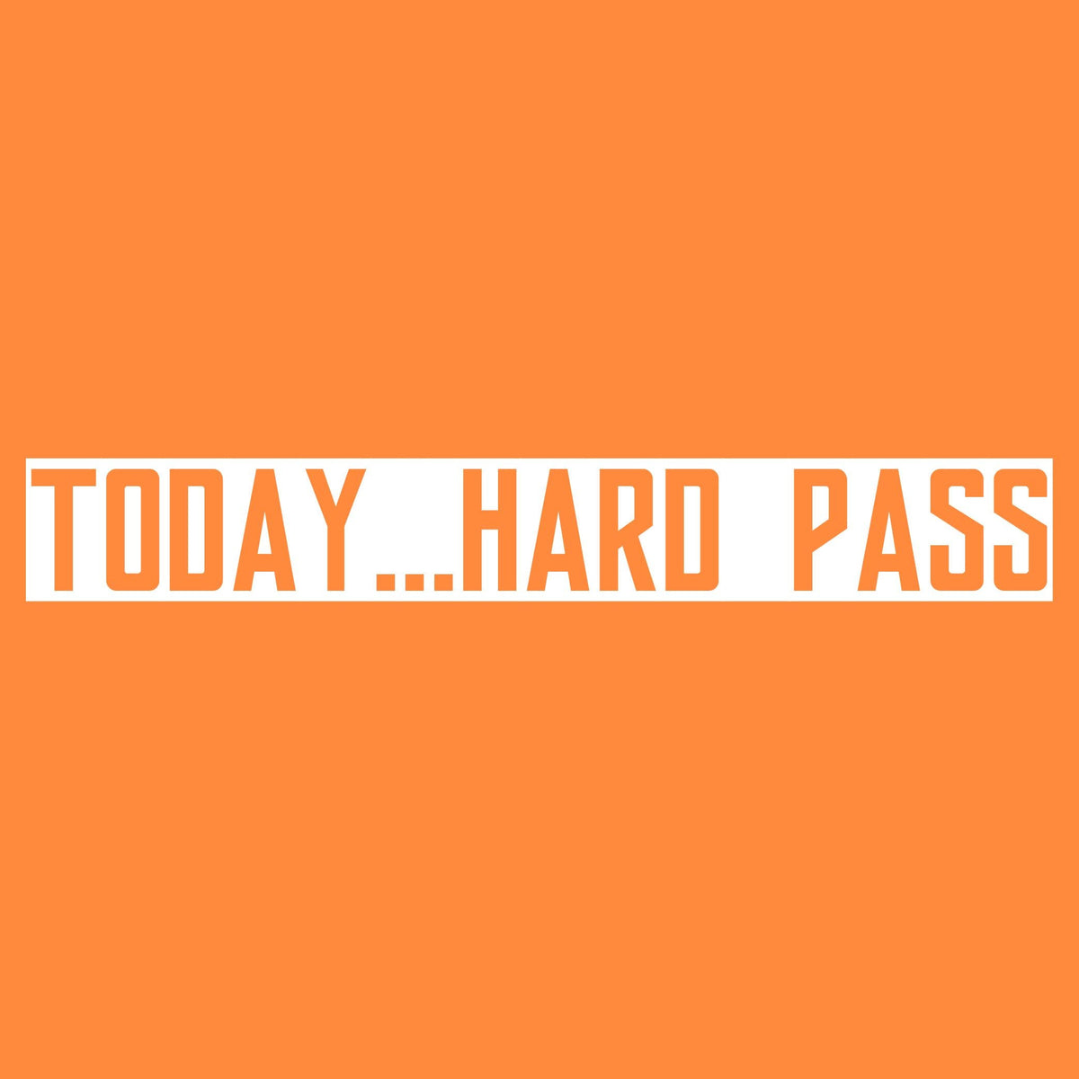 Todayâ€¦ Hard Pass T Shirt product image 2