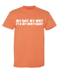 My Day My Way Its My Birthday T-Shirt product image 1