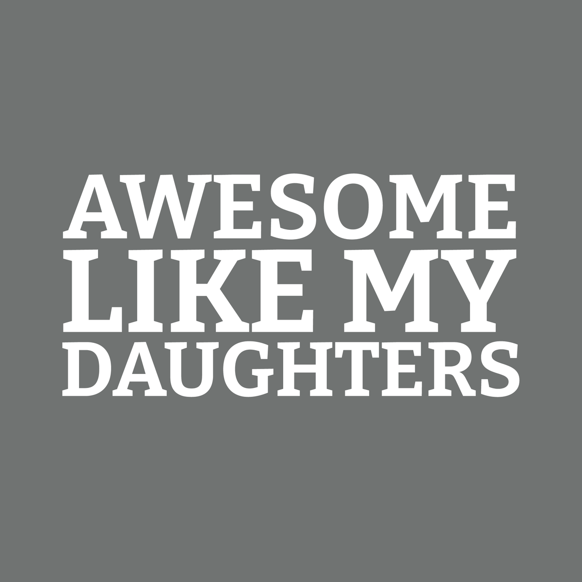 Awesome like my Daughters T Shirt product image 2
