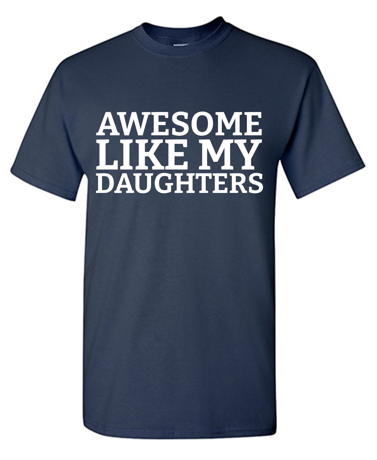 Awesome like my Daughters T Shirt product image 1