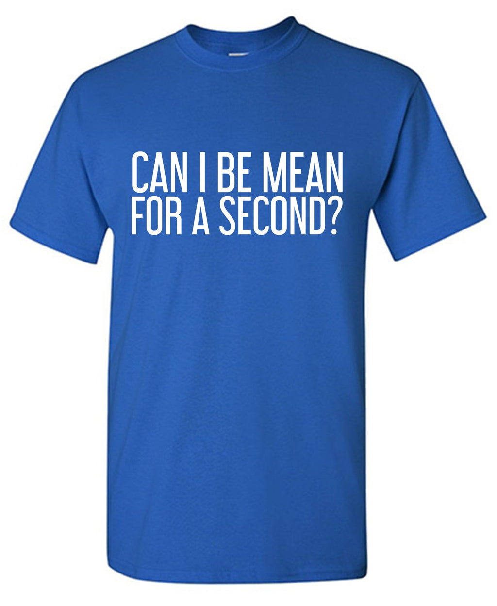 Can I be Mean for a Second Tee product image 1