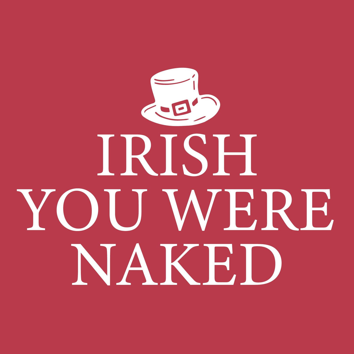 Irish You Were Naked T-Shirt product image 2