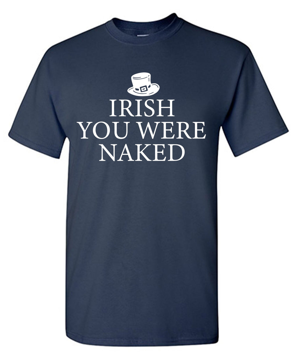 Irish You Were Naked T-Shirt product image 1