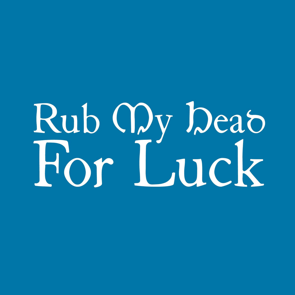 Rub my Head for Luck Tee product image 2