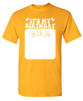 Its My Birthday, Sign my Shirt Tee product image 1