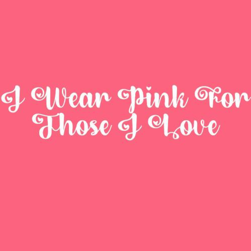 I Wear Pink for Those I love T Shirt product image 2