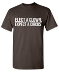 Elect a Clown, Expect a Circus t Shirt product image 1