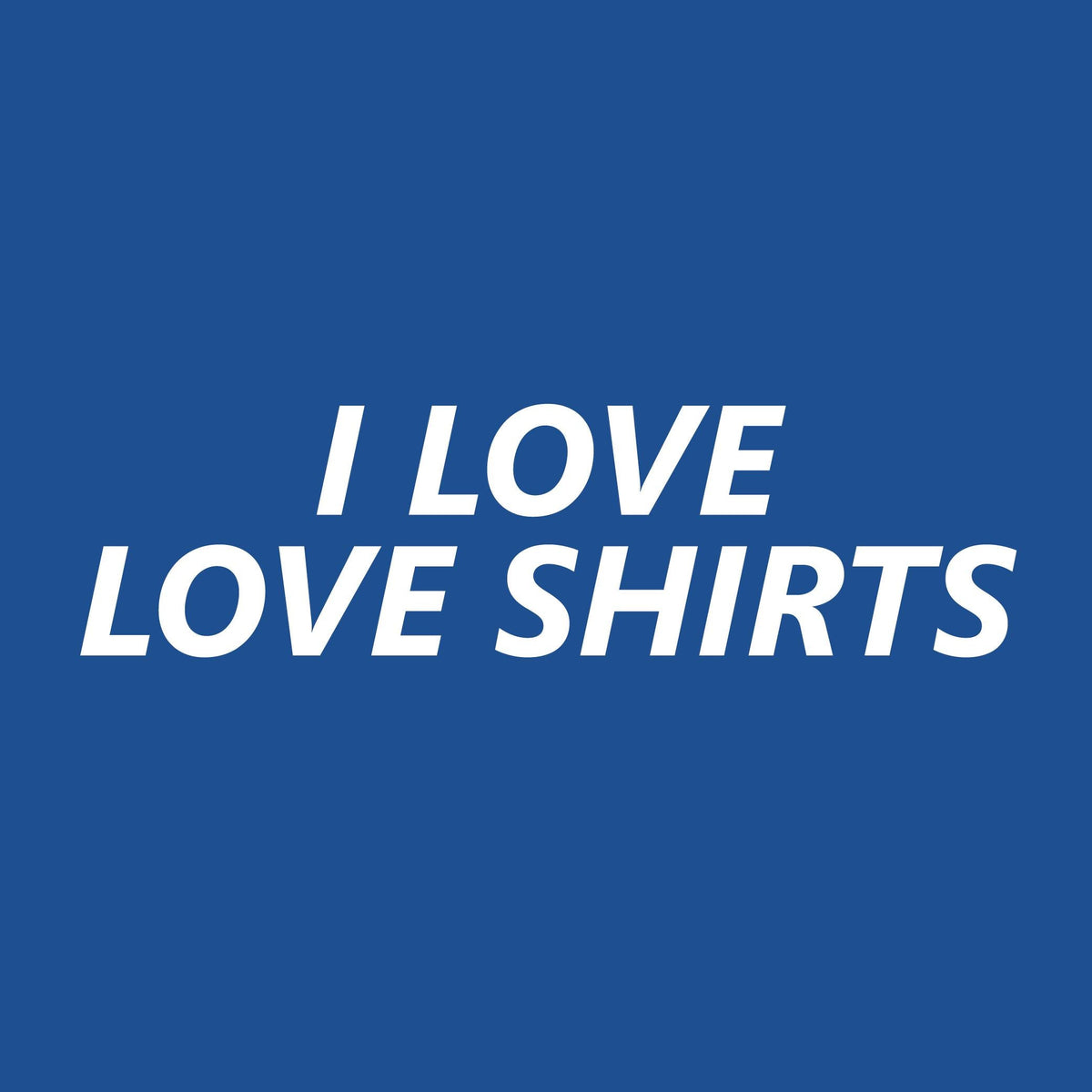 I Love Love T Shirts
