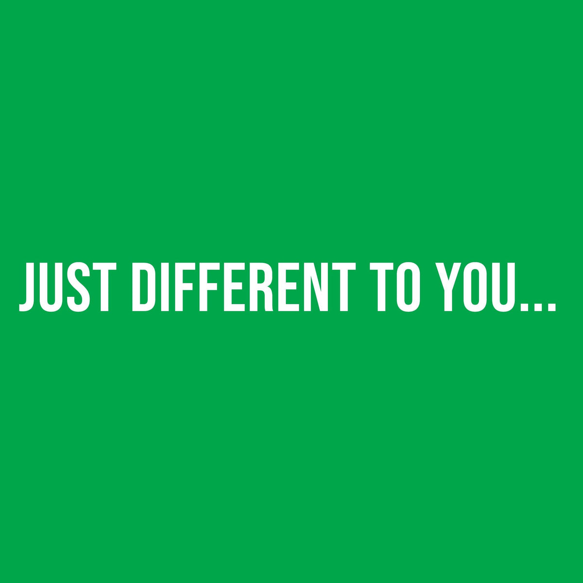 Just Different to youâ€¦ T-Shirt product image 2