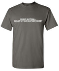 I Have Autism, Whats your Superpower? T-Shirt product image 1