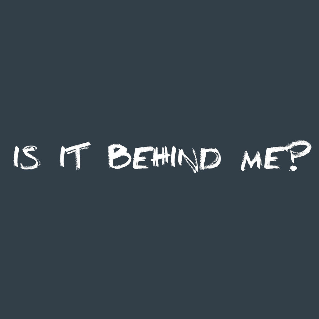 Is it Behind Me? T-Shirt product image 2