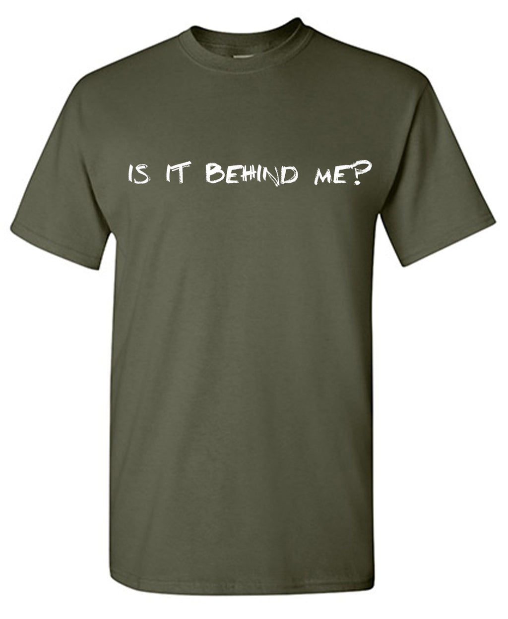 Is it Behind Me? T-Shirt product image 1