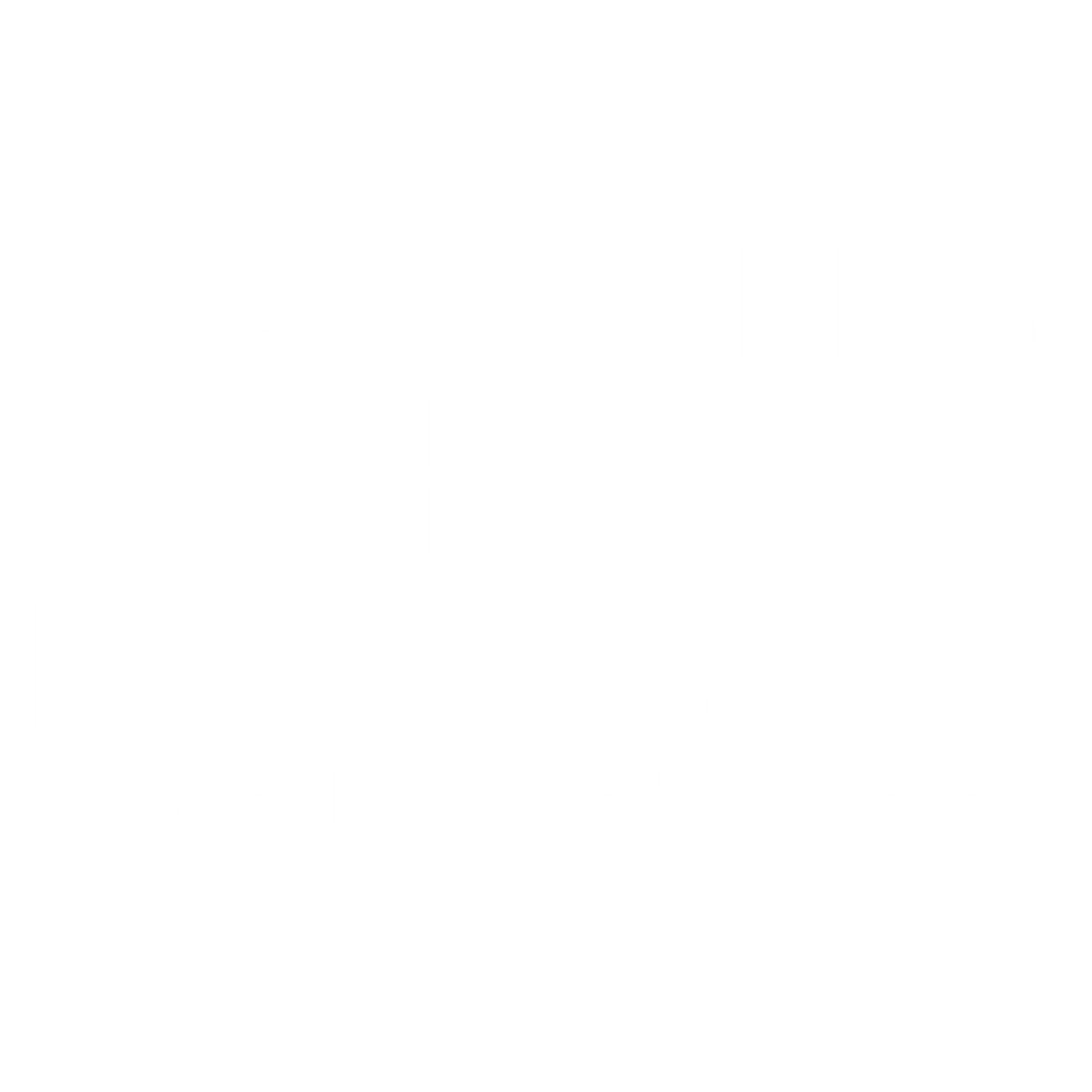 I wear Purple for Someone, I Miss Everyday Cancer Tees
