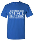 I wear Purple for Someone, I Miss Everyday Cancer Tees