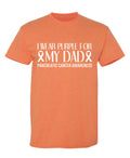 I wear Purple for my Dad, Cancer Awareness T Shirts