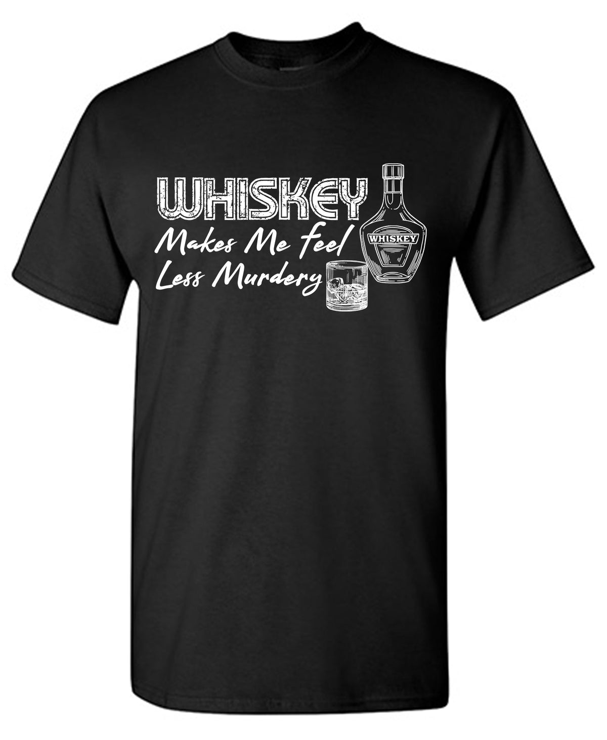 Whiskey Makes me feel Less Murdery T-Shirt product image 1