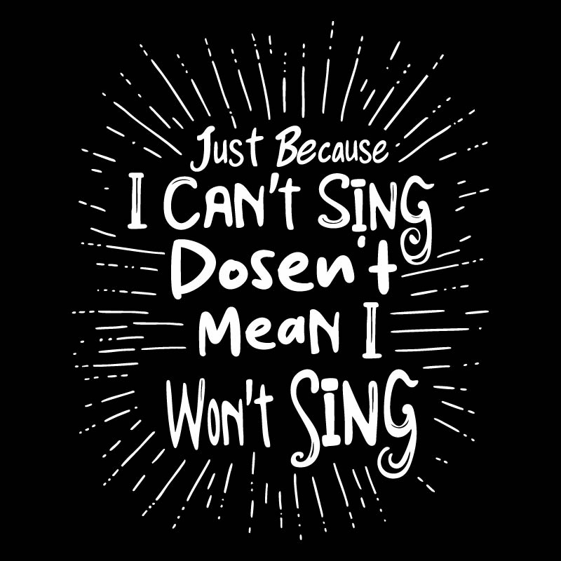 Just Because I cant Sing doesnâ€™t Mean I wont T Shirt product image 2