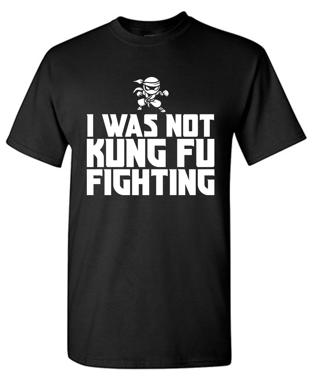 I Was Not Kung Foo Fighting T-Shirt product image 1