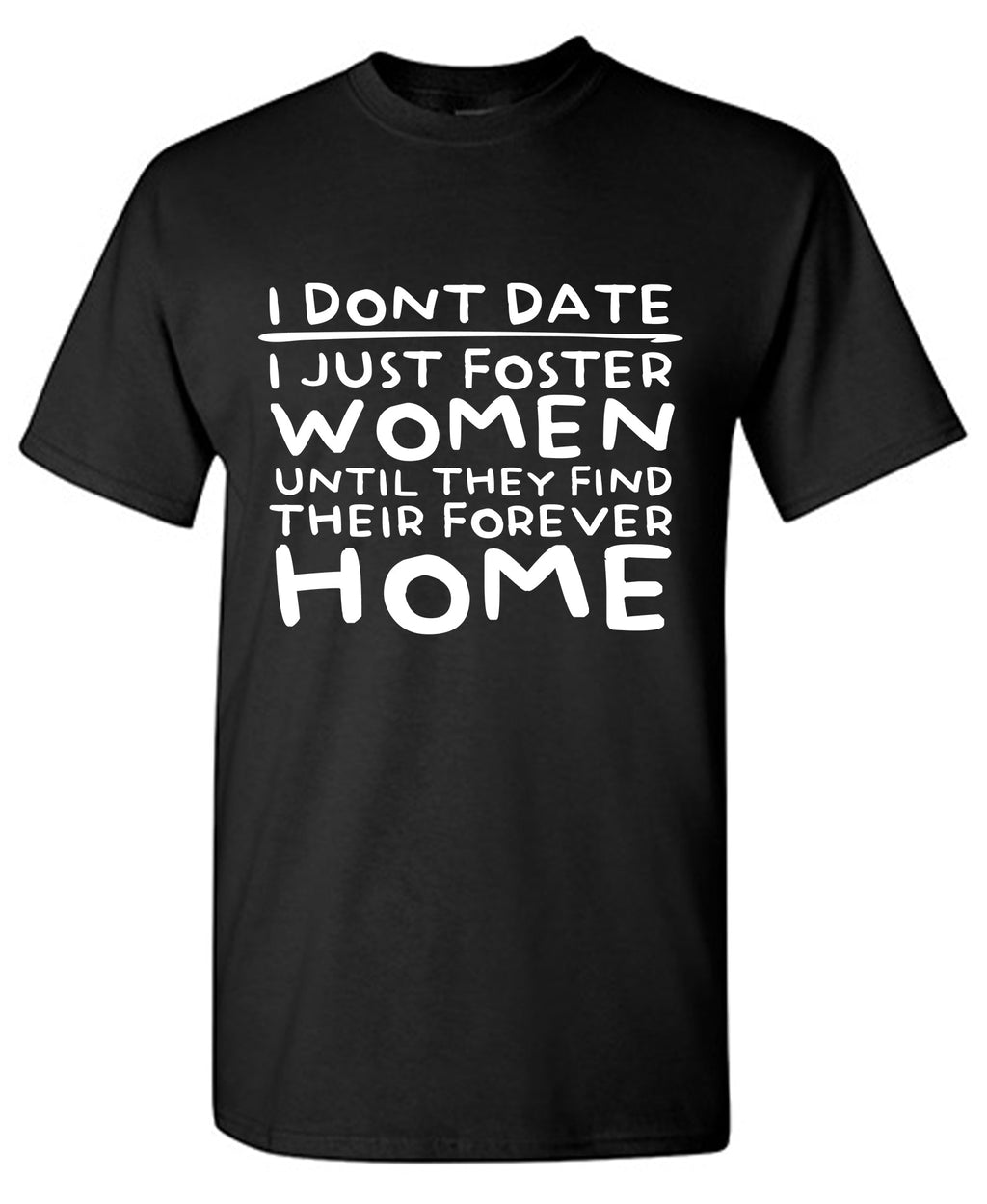 I Donâ€™t Date I Just Foster Women T Shirt product image 1