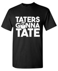 Taters Gonna Tate T Shirt product image 1